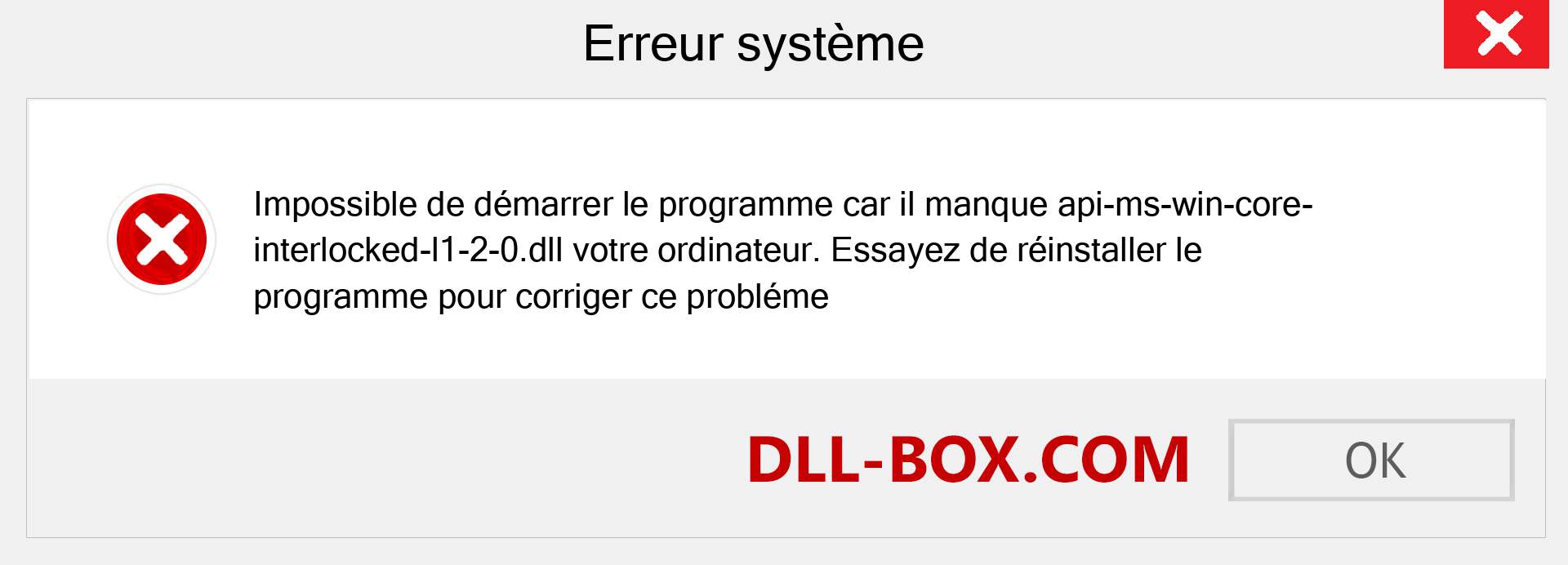 Le fichier api-ms-win-core-interlocked-l1-2-0.dll est manquant ?. Télécharger pour Windows 7, 8, 10 - Correction de l'erreur manquante api-ms-win-core-interlocked-l1-2-0 dll sur Windows, photos, images